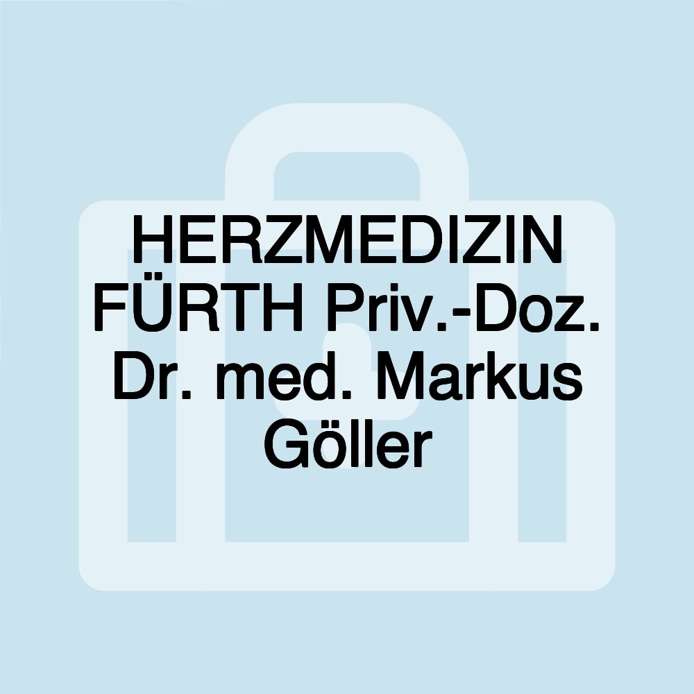 HERZMEDIZIN FÜRTH Priv.-Doz. Dr. med. Markus Göller