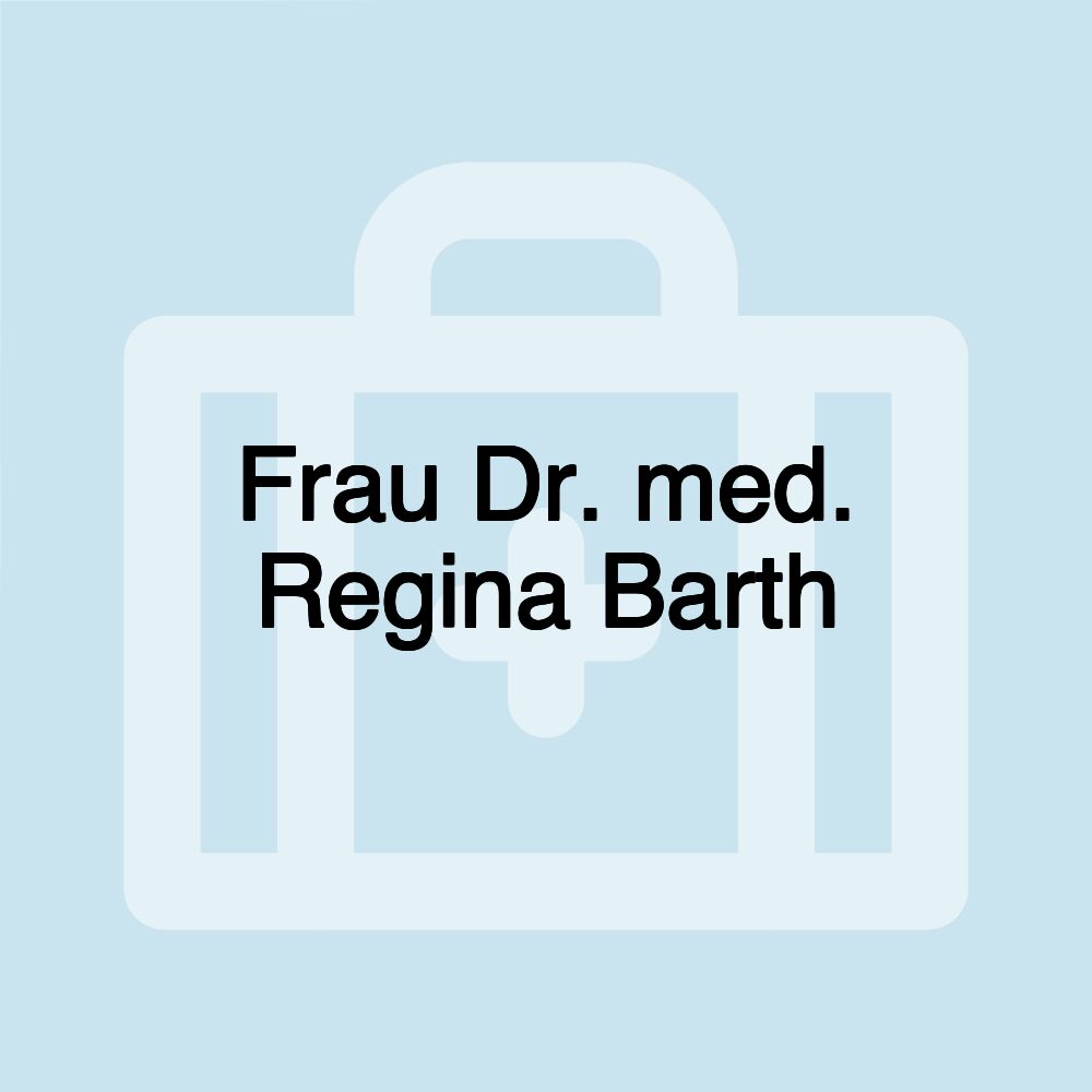 Frau Dr. med. Regina Barth