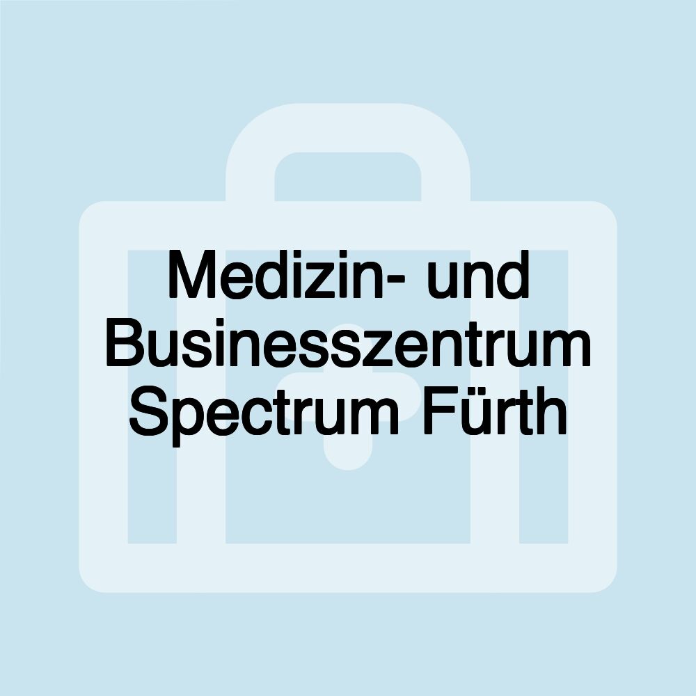 Medizin- und Businesszentrum Spectrum Fürth