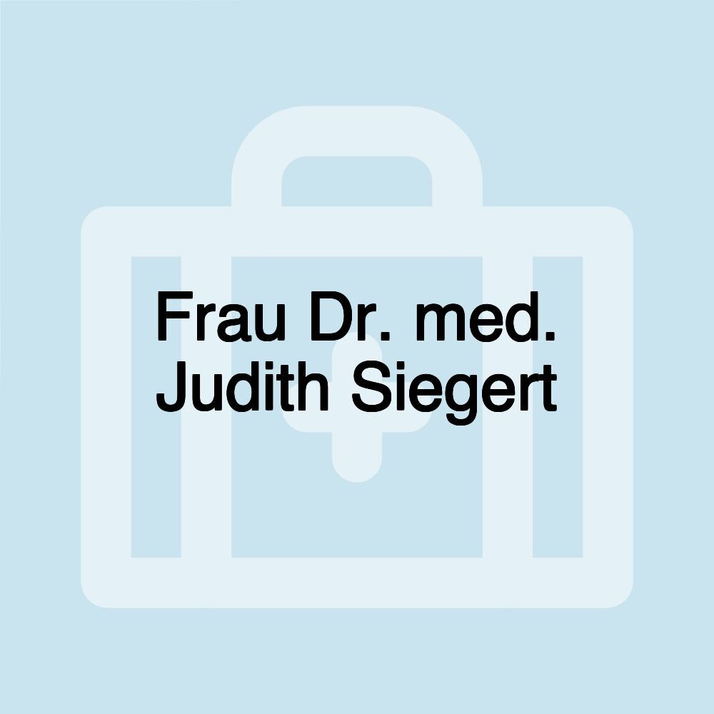 Frau Dr. med. Judith Siegert