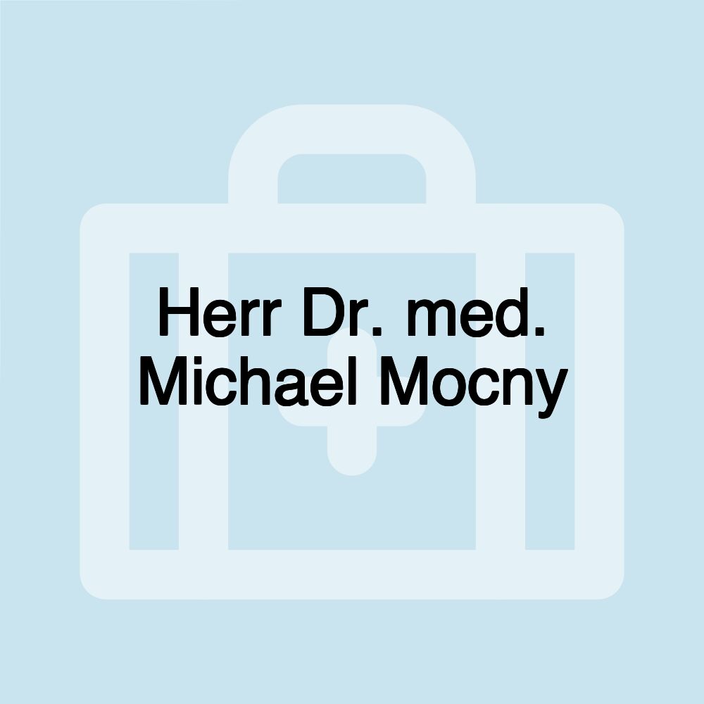 Herr Dr. med. Michael Mocny