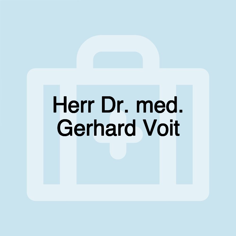 Herr Dr. med. Gerhard Voit