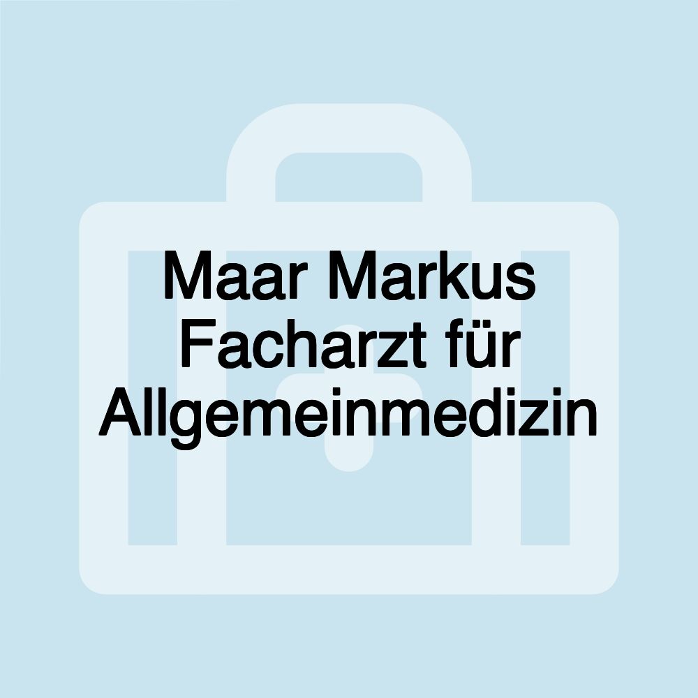 Maar Markus Facharzt für Allgemeinmedizin