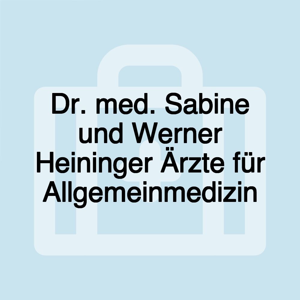 Dr. med. Sabine und Werner Heininger Ärzte für Allgemeinmedizin