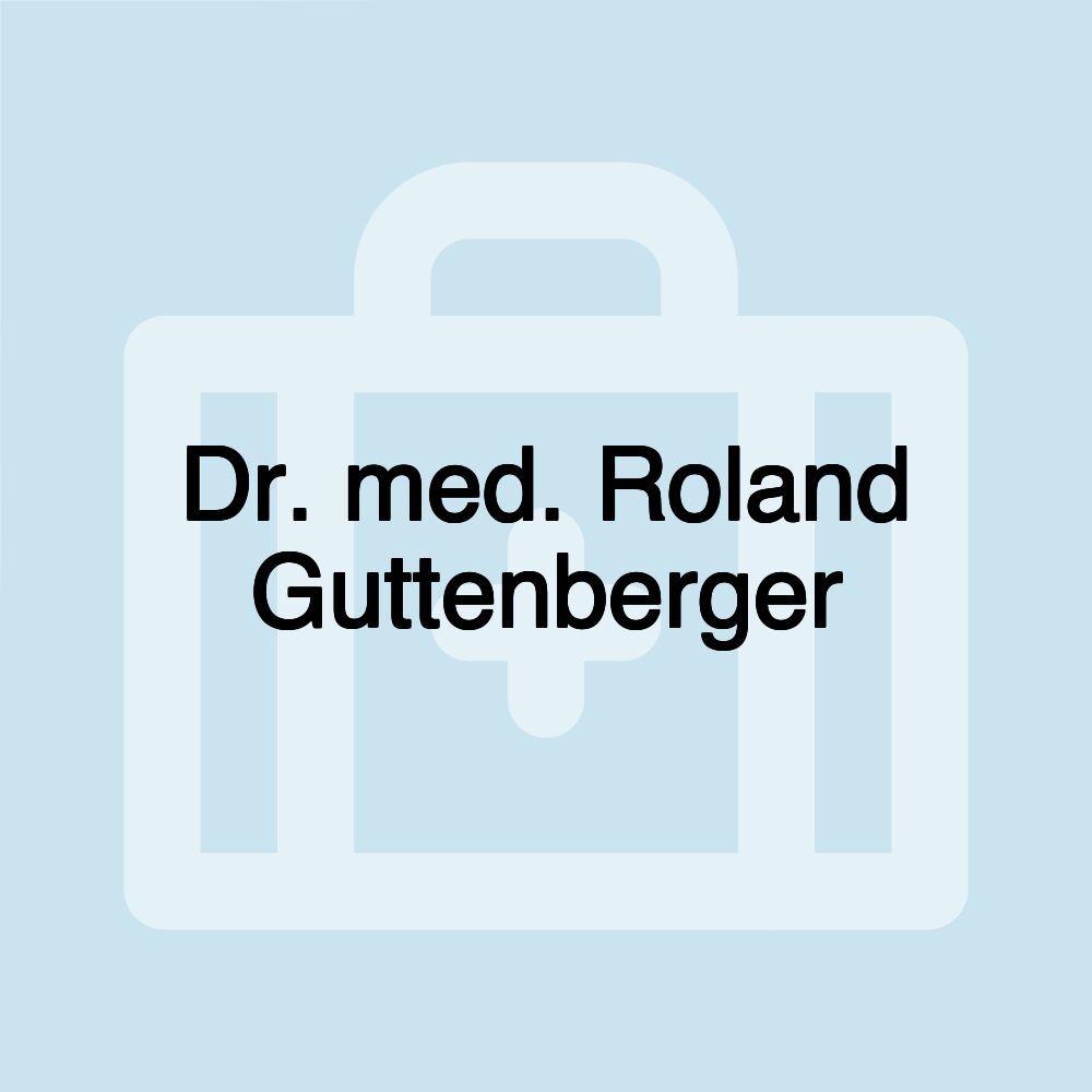 Dr. med. Roland Guttenberger