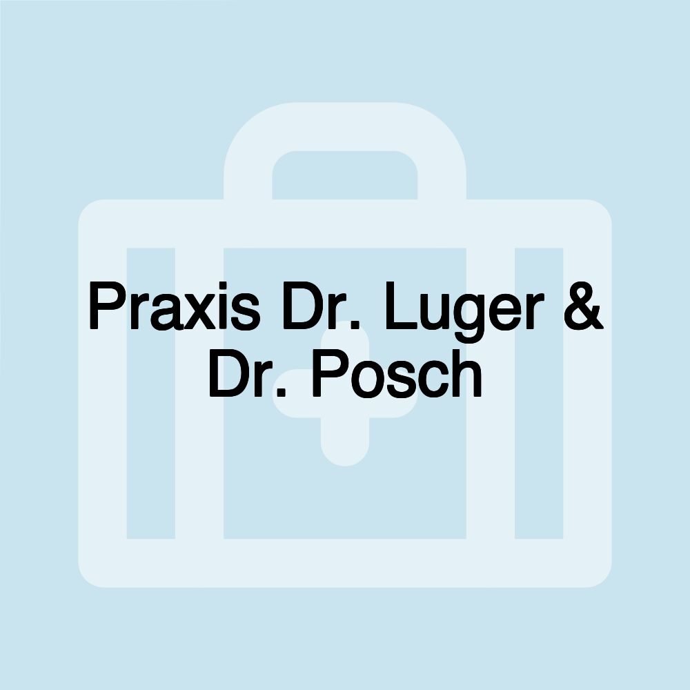 Praxis Dr. Luger & Dr. Posch