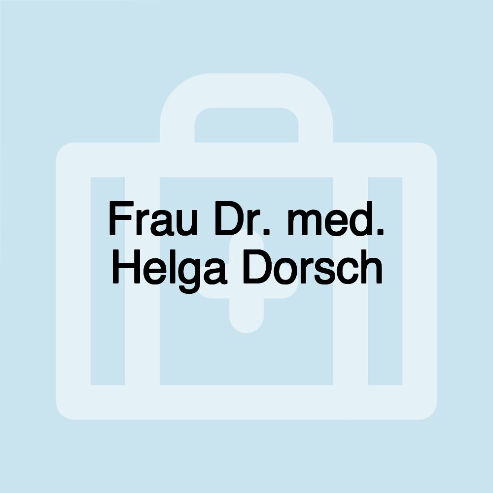 Frau Dr. med. Helga Dorsch