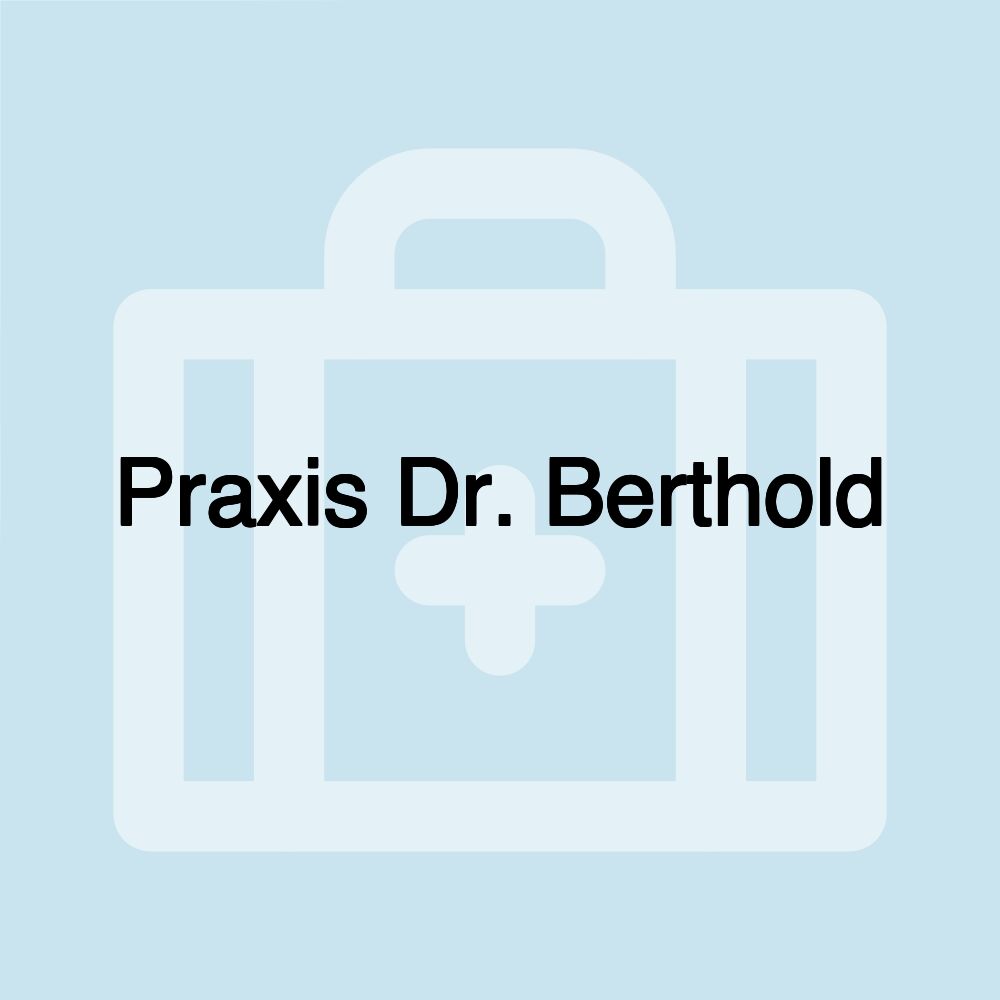 Praxis Dr. Berthold