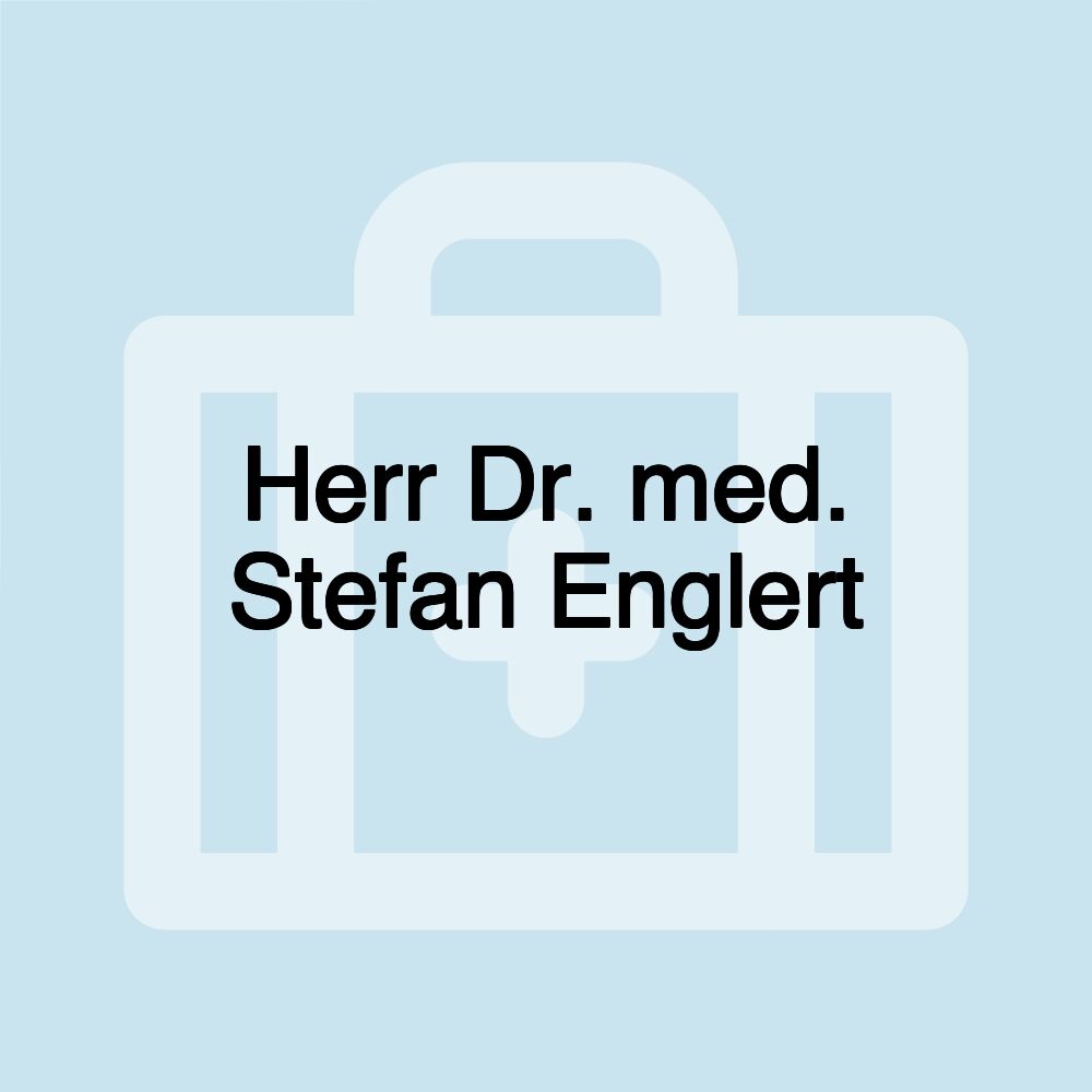 Herr Dr. med. Stefan Englert