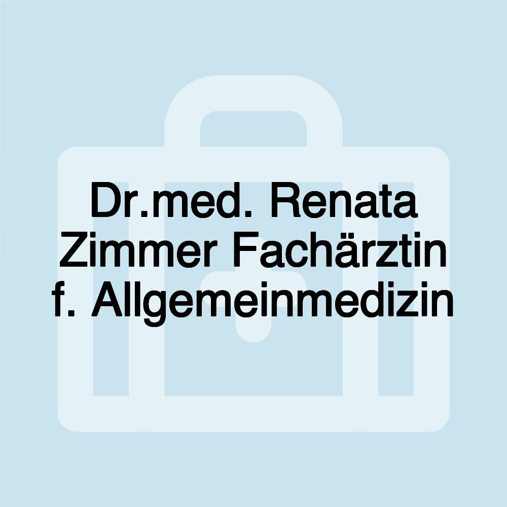 Dr.med. Renata Zimmer Fachärztin f. Allgemeinmedizin