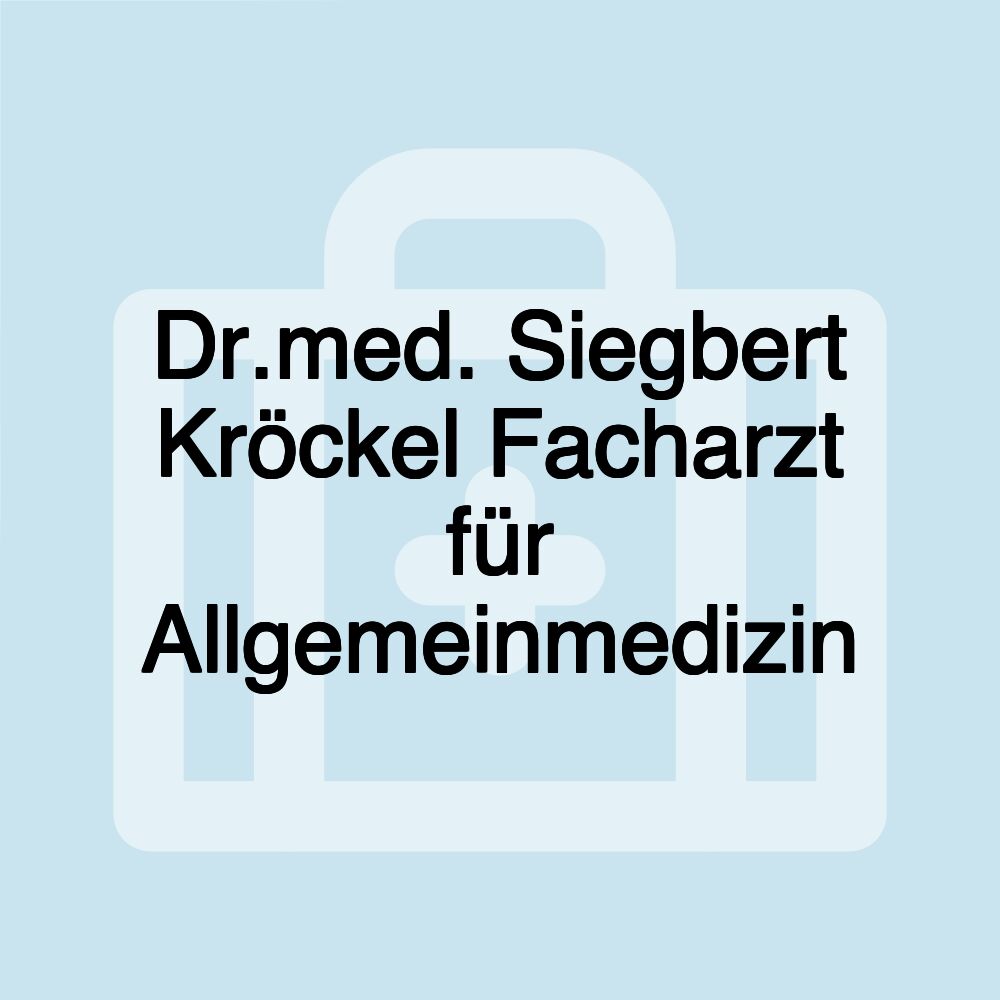 Dr.med. Siegbert Kröckel Facharzt für Allgemeinmedizin