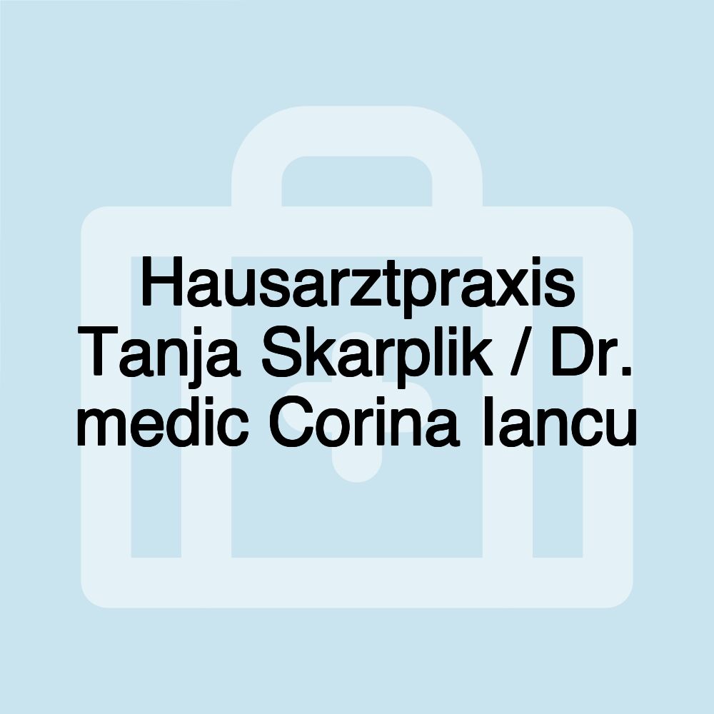 Hausarztpraxis Tanja Skarplik / Dr. medic Corina Iancu