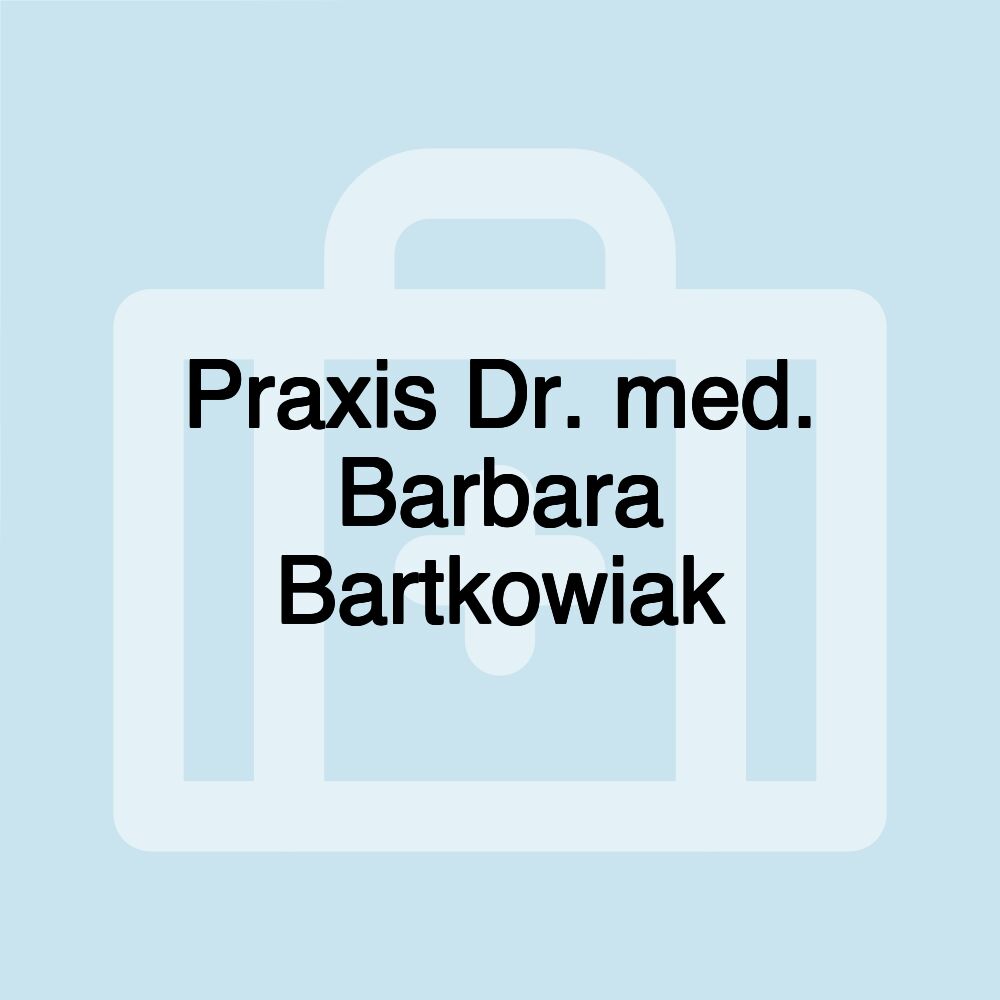 Praxis Dr. med. Barbara Bartkowiak