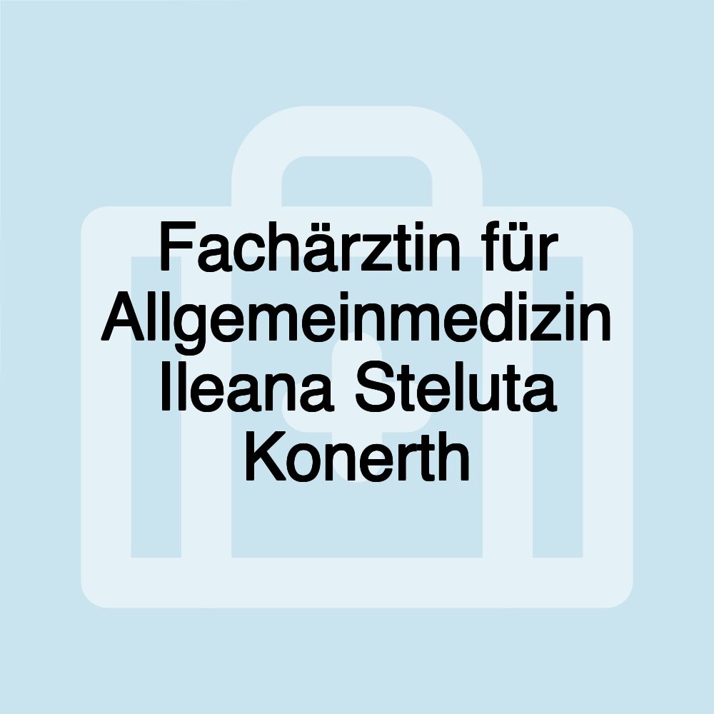 Fachärztin für Allgemeinmedizin Ileana Steluta Konerth