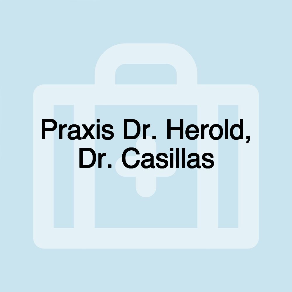 Praxis Dr. Herold, Dr. Casillas