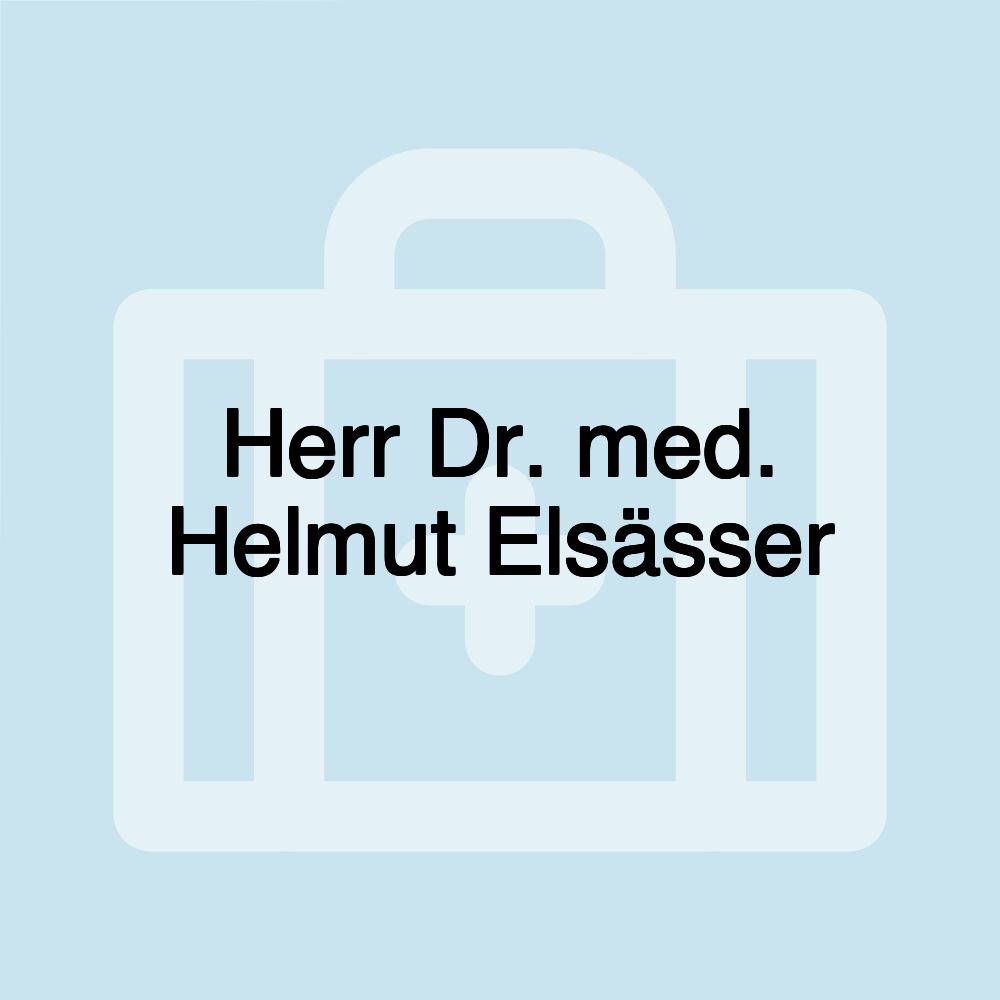 Herr Dr. med. Helmut Elsässer