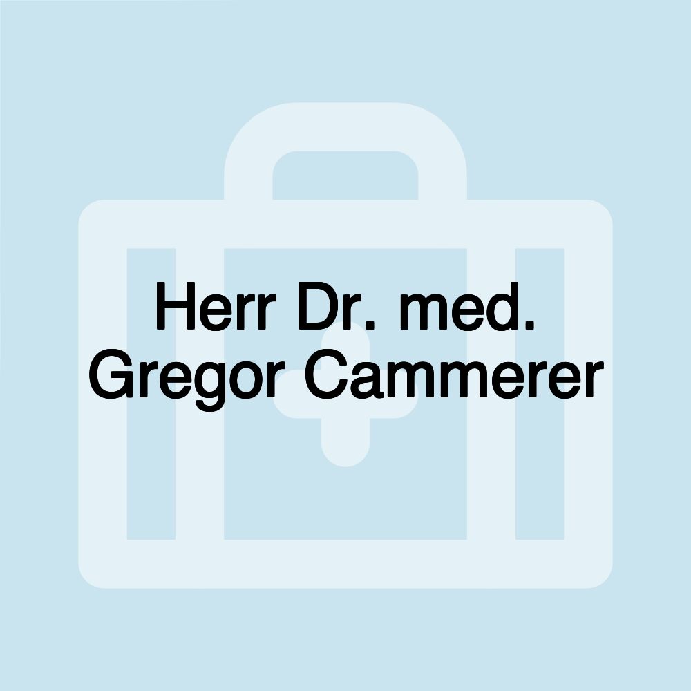 Herr Dr. med. Gregor Cammerer