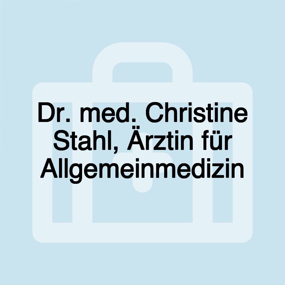 Dr. med. Christine Stahl, Ärztin für Allgemeinmedizin