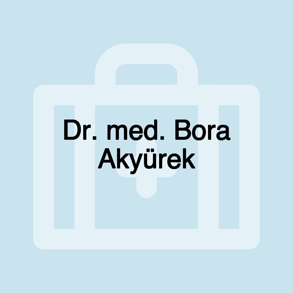 Dr. med. Bora Akyürek