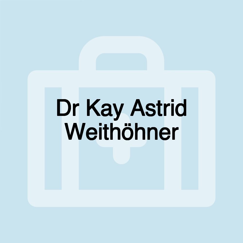 Dr Kay Astrid Weithöhner