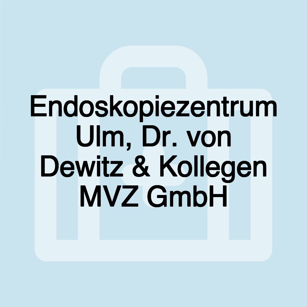 Endoskopiezentrum Ulm, Dr. von Dewitz & Kollegen MVZ GmbH