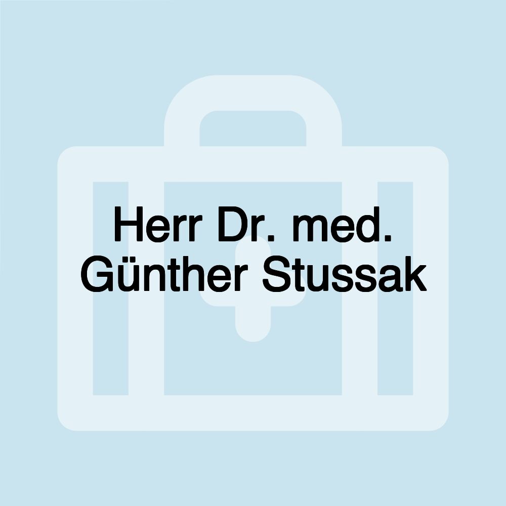 Herr Dr. med. Günther Stussak