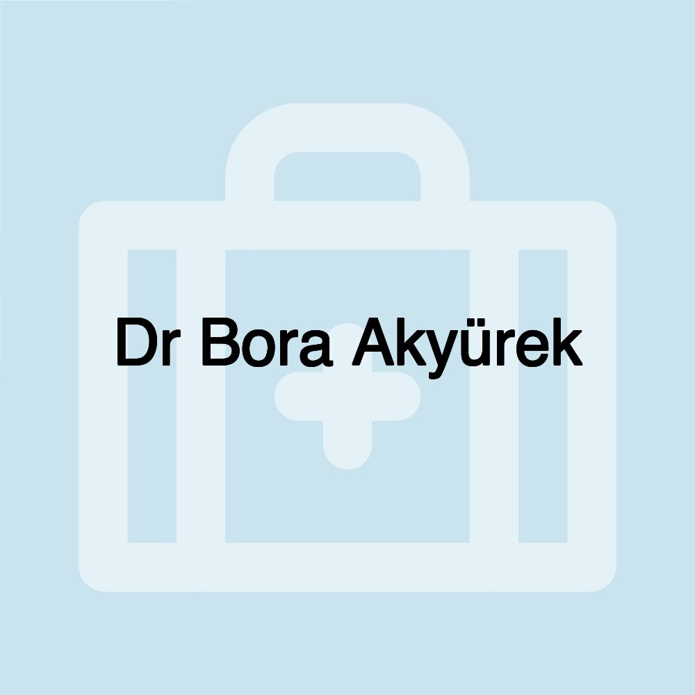 Dr Bora Akyürek