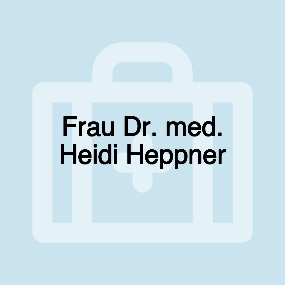 Frau Dr. med. Heidi Heppner