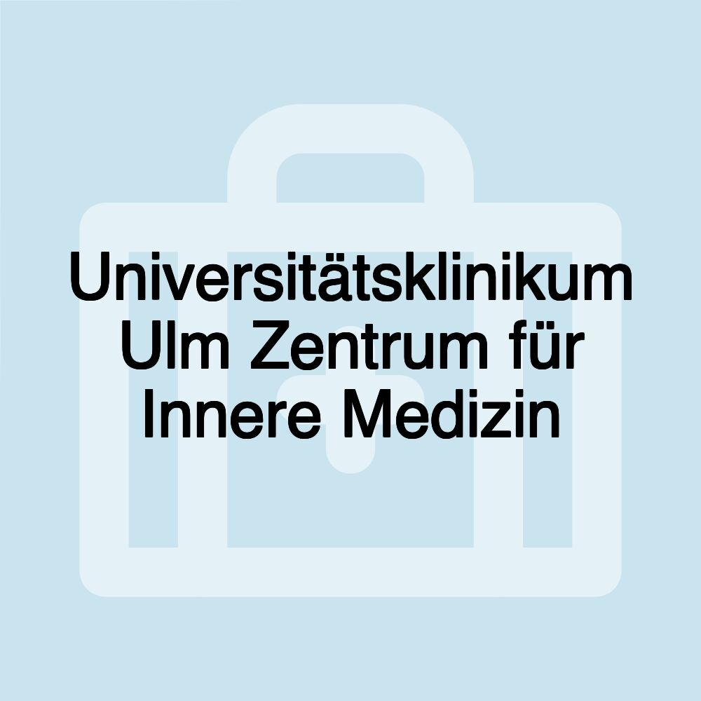 Universitätsklinikum Ulm Zentrum für Innere Medizin