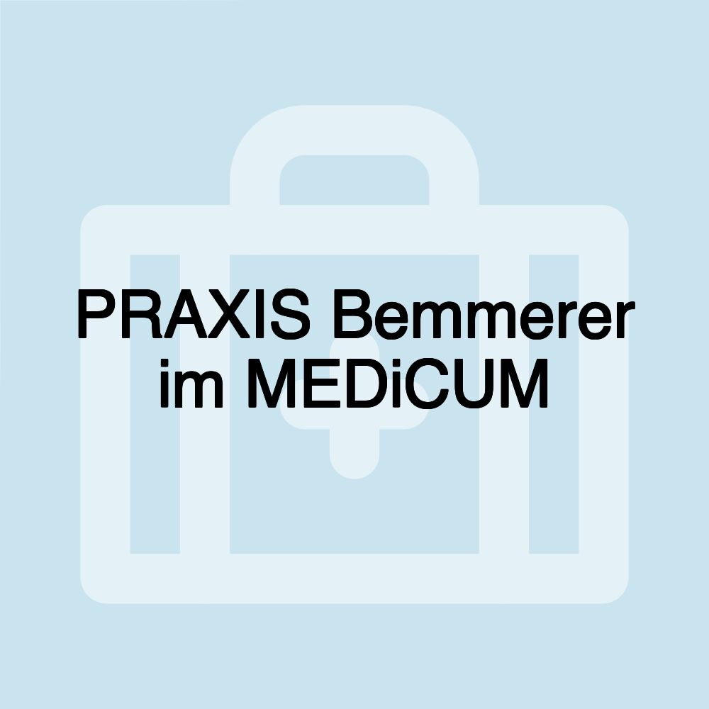 PRAXIS Bemmerer im MEDiCUM