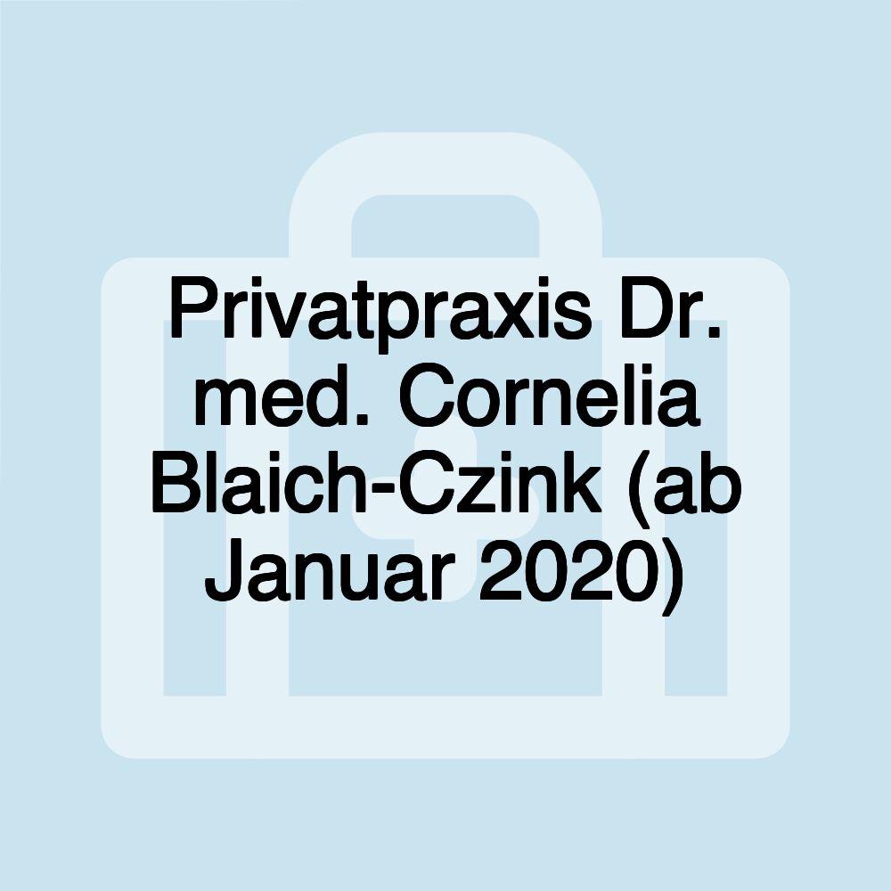 Privatpraxis Dr. med. Cornelia Blaich-Czink (ab Januar 2020)