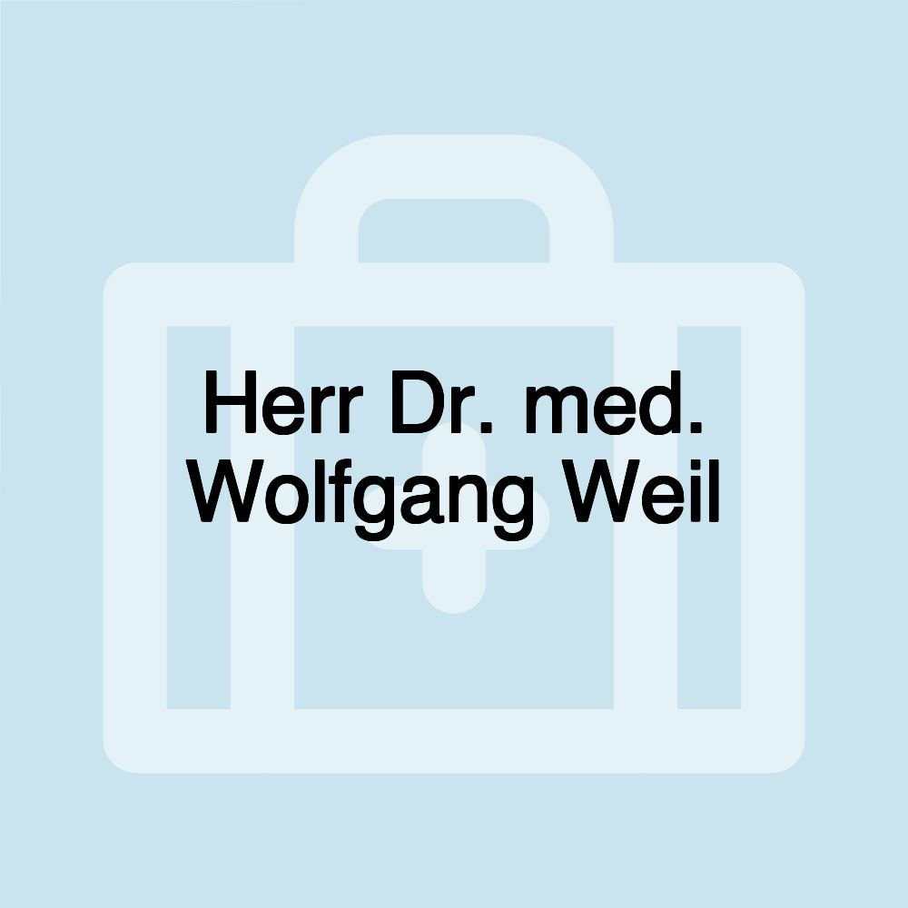 Herr Dr. med. Wolfgang Weil