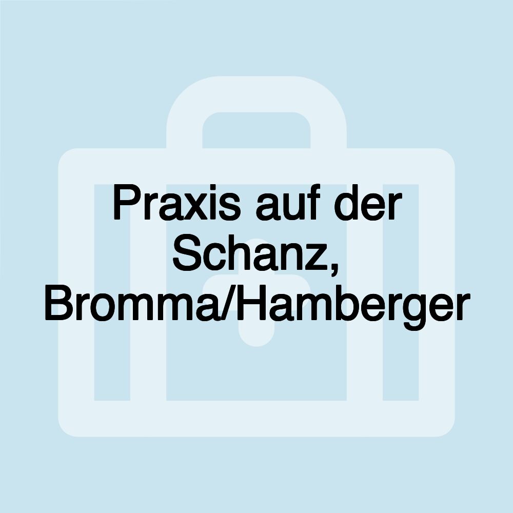 Praxis auf der Schanz, Bromma/Hamberger