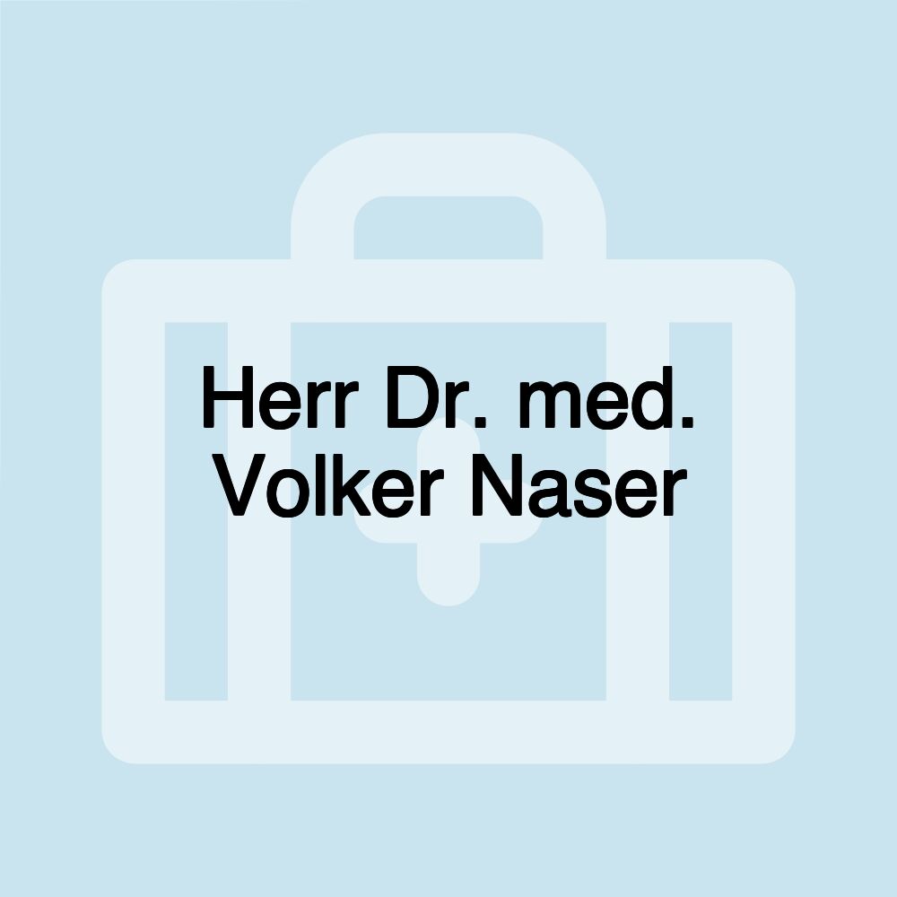 Herr Dr. med. Volker Naser