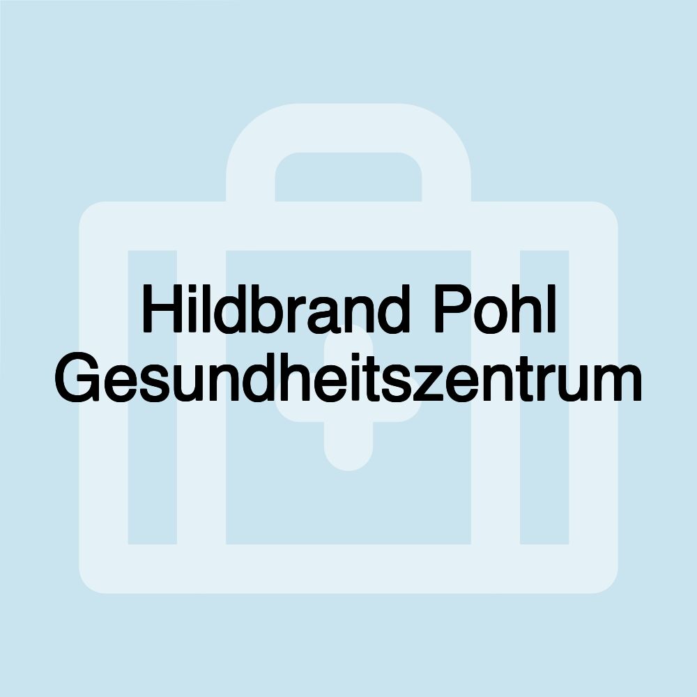 Hildbrand Pohl Gesundheitszentrum