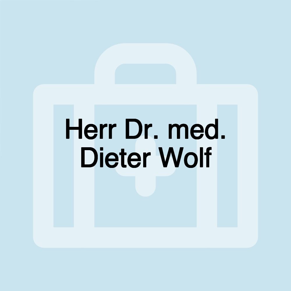 Herr Dr. med. Dieter Wolf