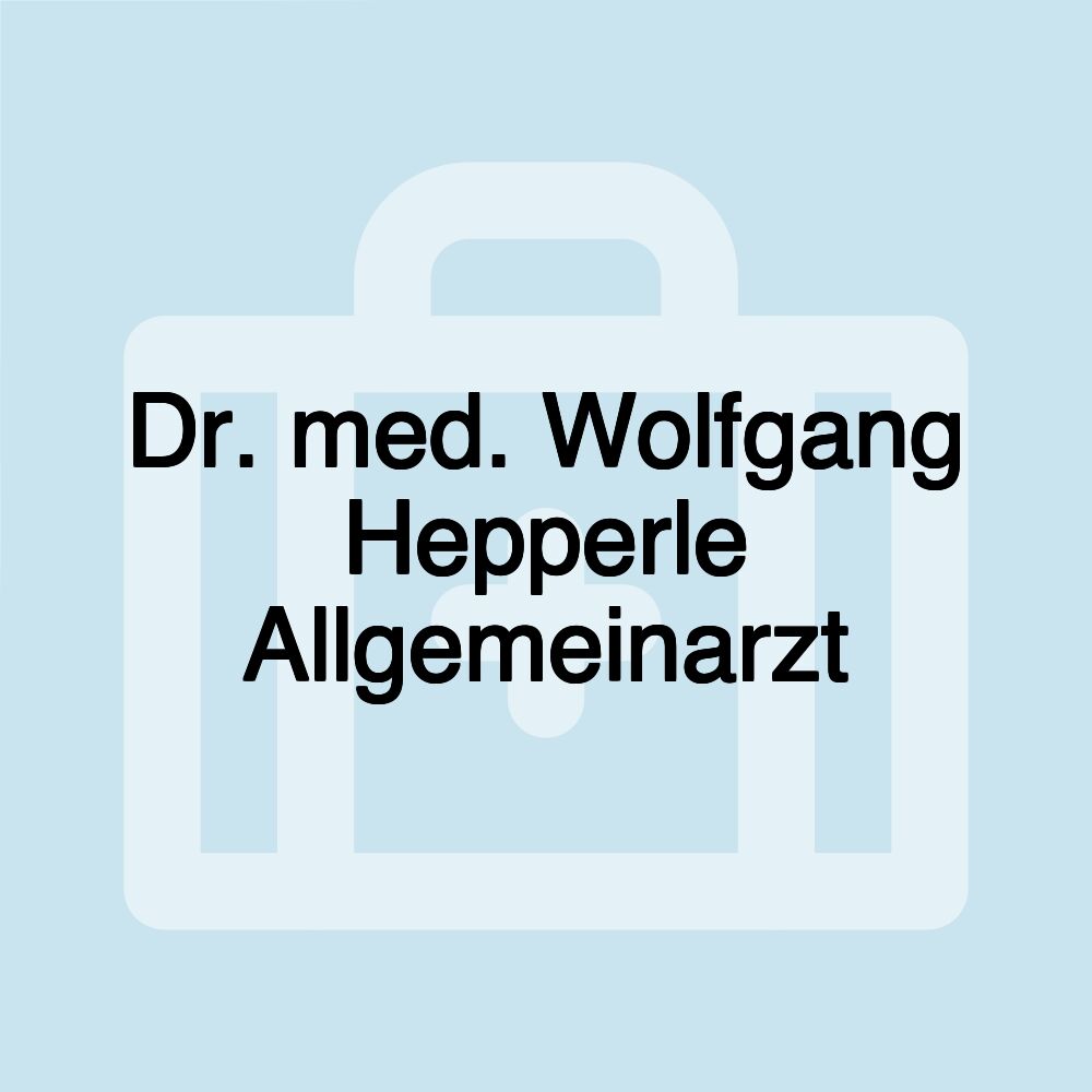 Dr. med. Wolfgang Hepperle Allgemeinarzt