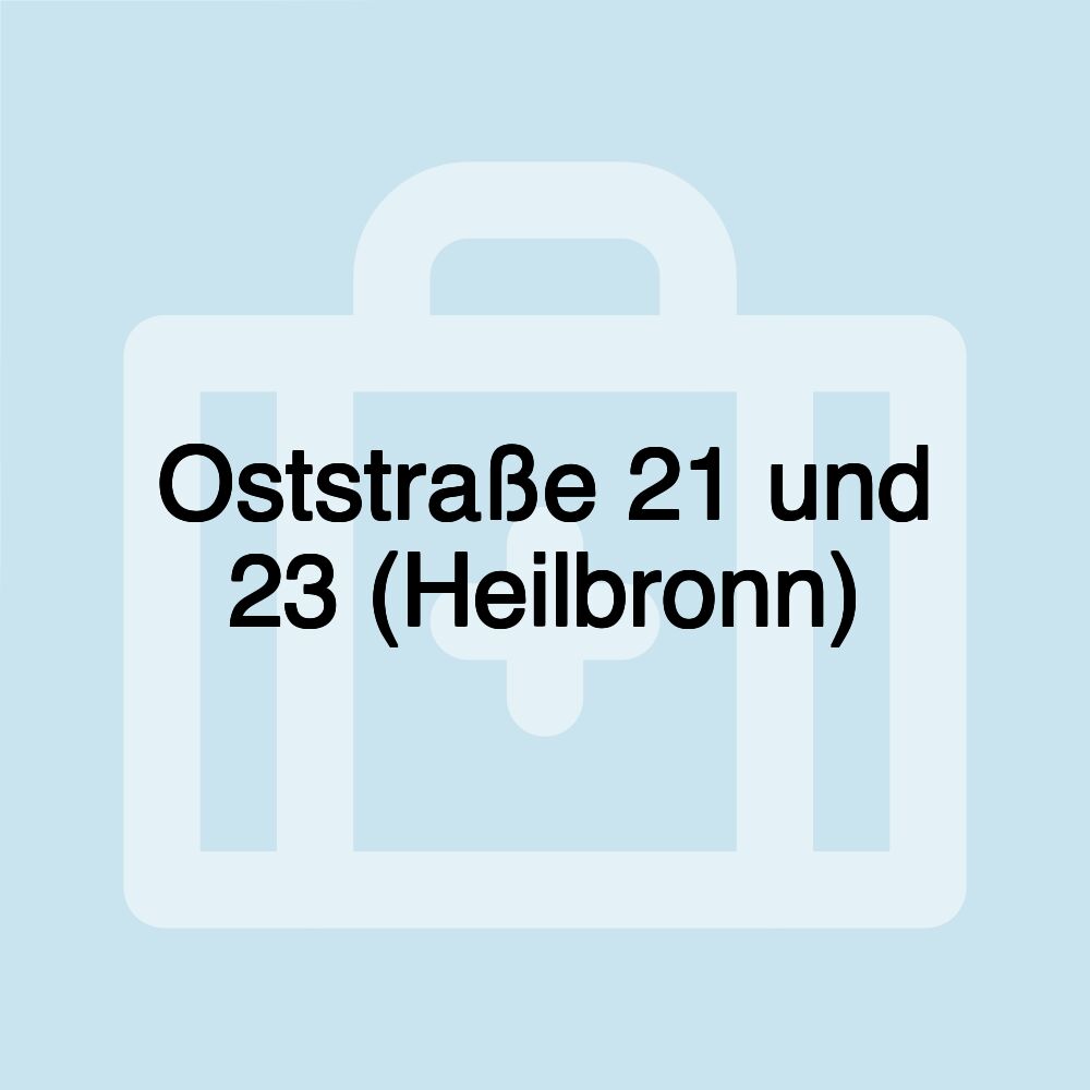 Oststraße 21 und 23 (Heilbronn)