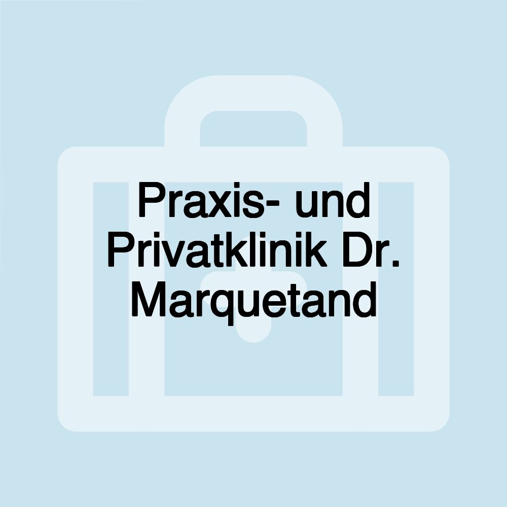 Praxis- und Privatklinik Dr. Marquetand