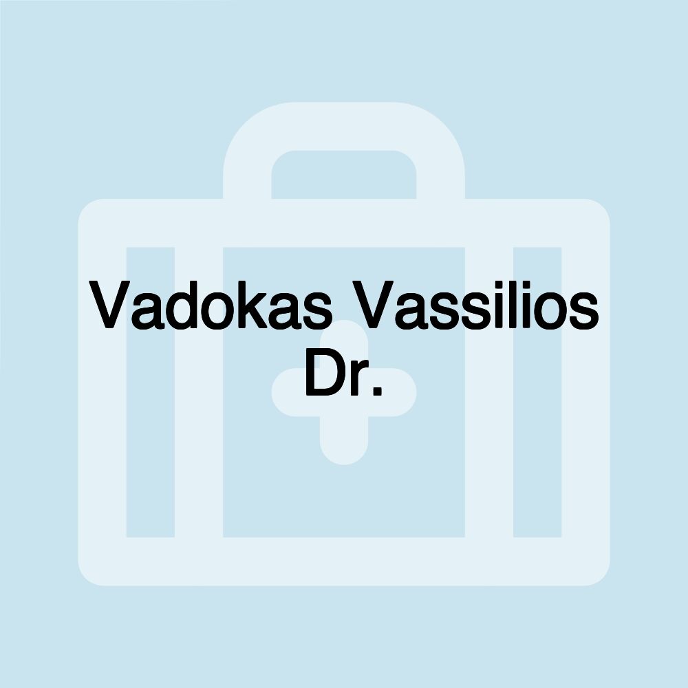 Vadokas Vassilios Dr.