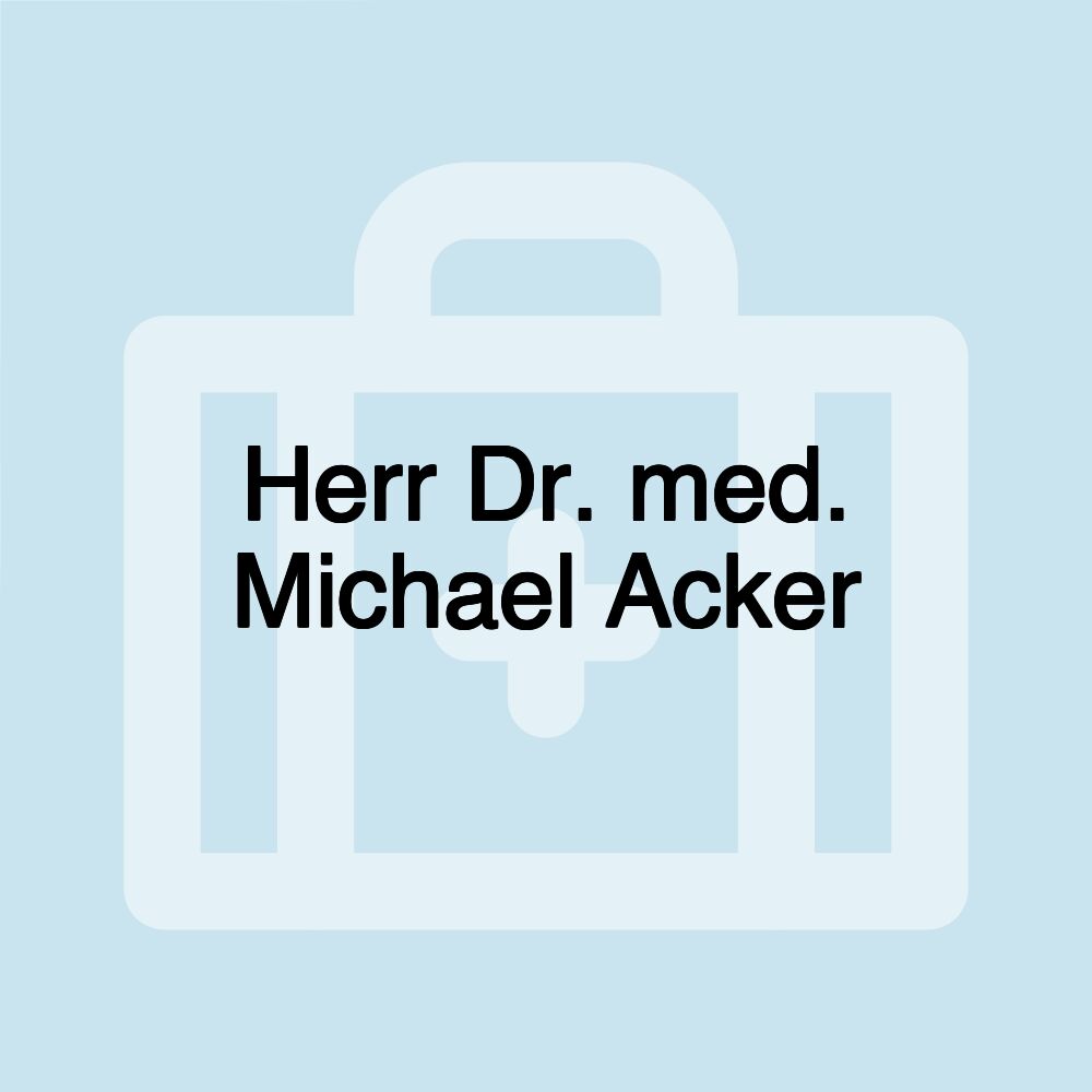 Herr Dr. med. Michael Acker