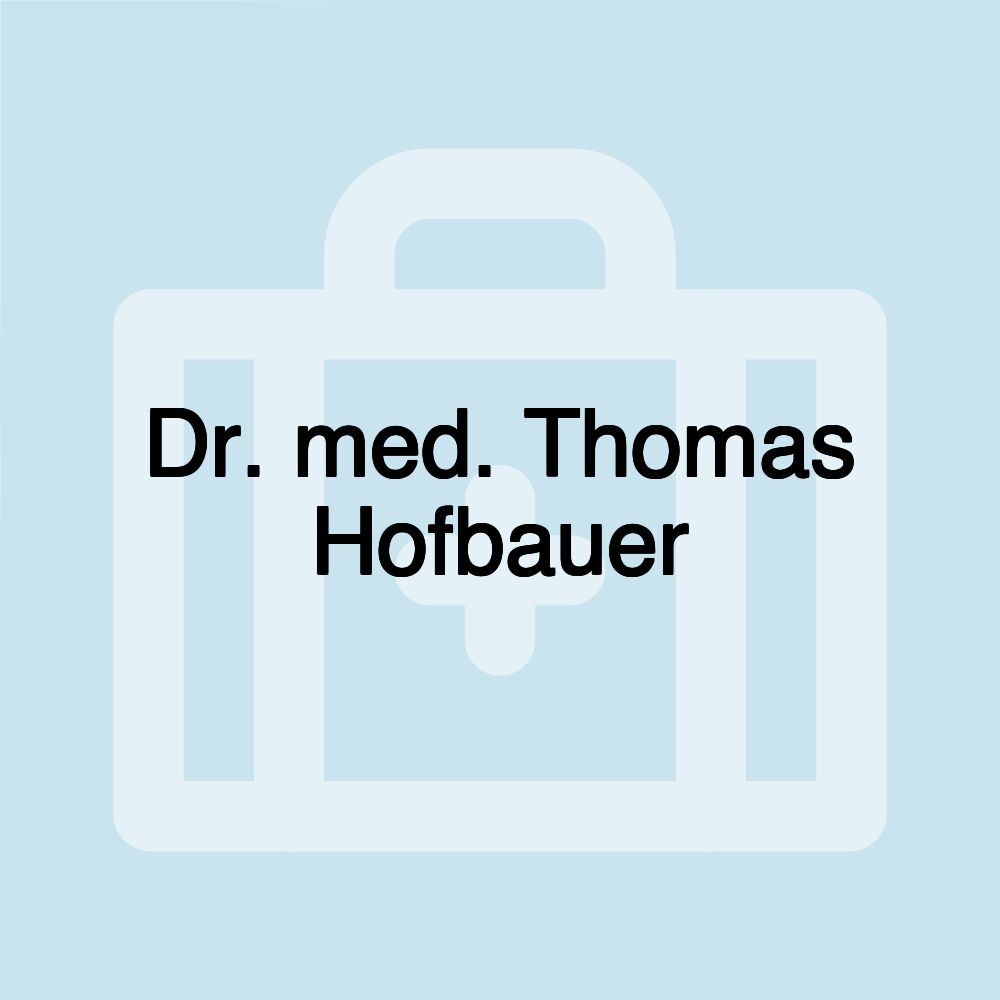 Dr. med. Thomas Hofbauer