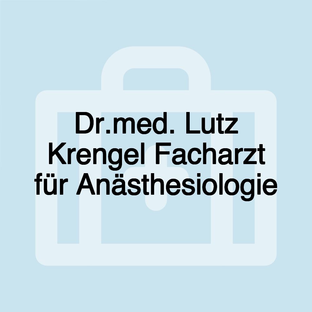 Dr.med. Lutz Krengel Facharzt für Anästhesiologie