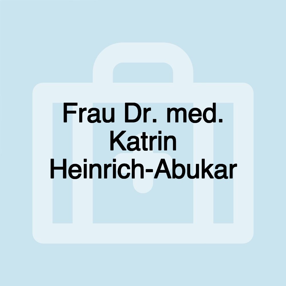 Frau Dr. med. Katrin Heinrich-Abukar