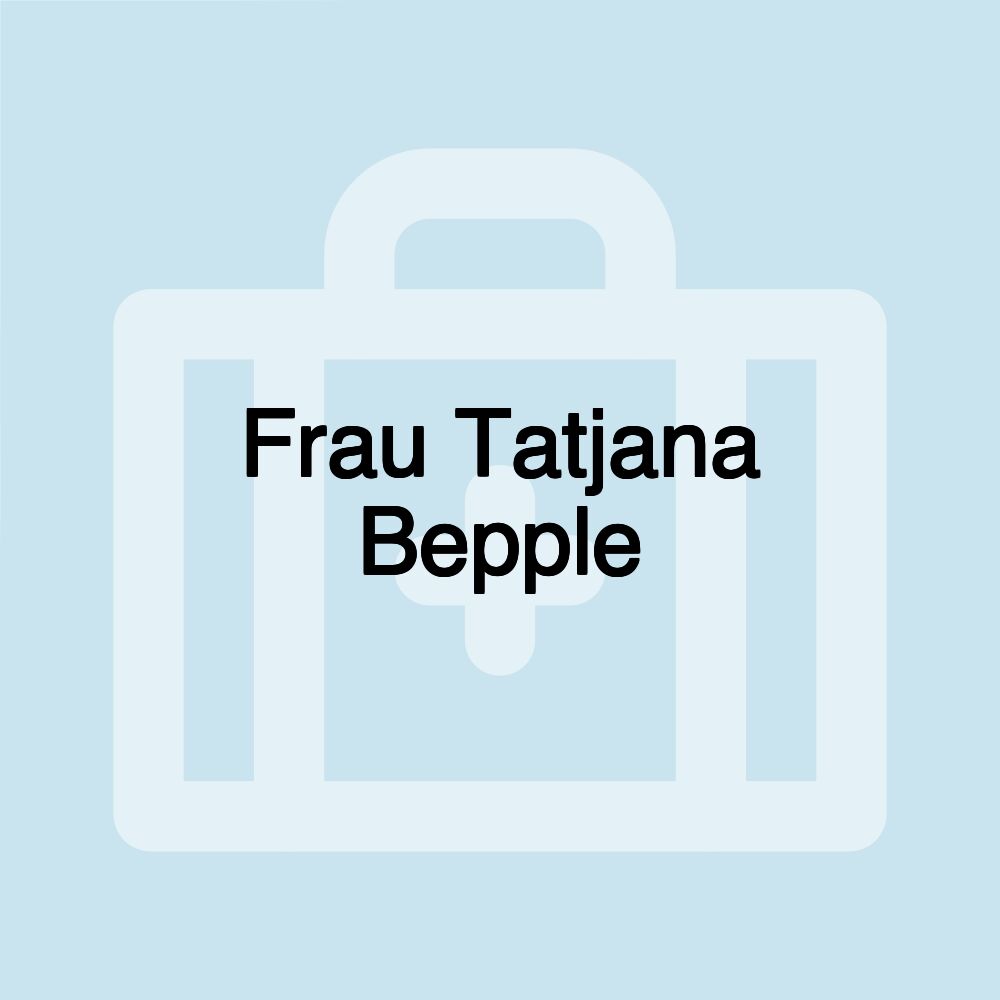 Frau Tatjana Bepple