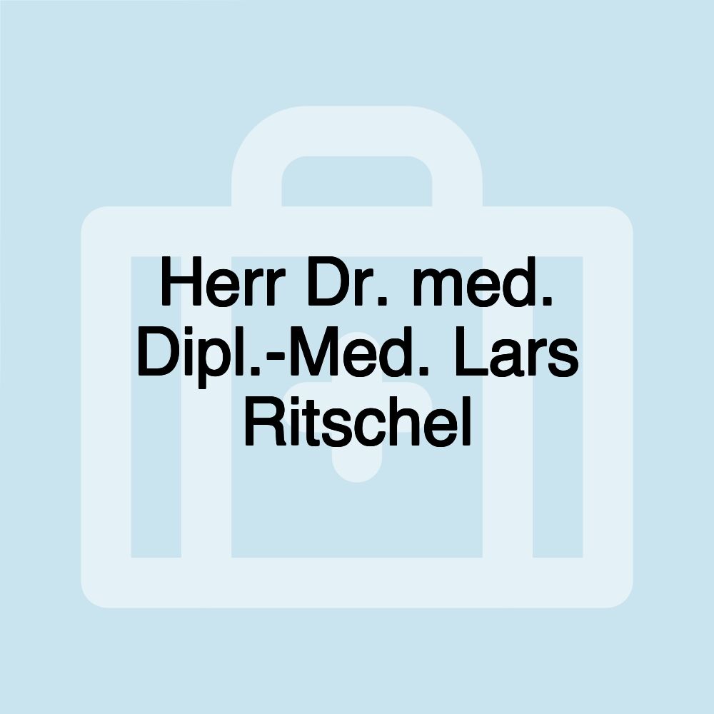 Herr Dr. med. Dipl.-Med. Lars Ritschel