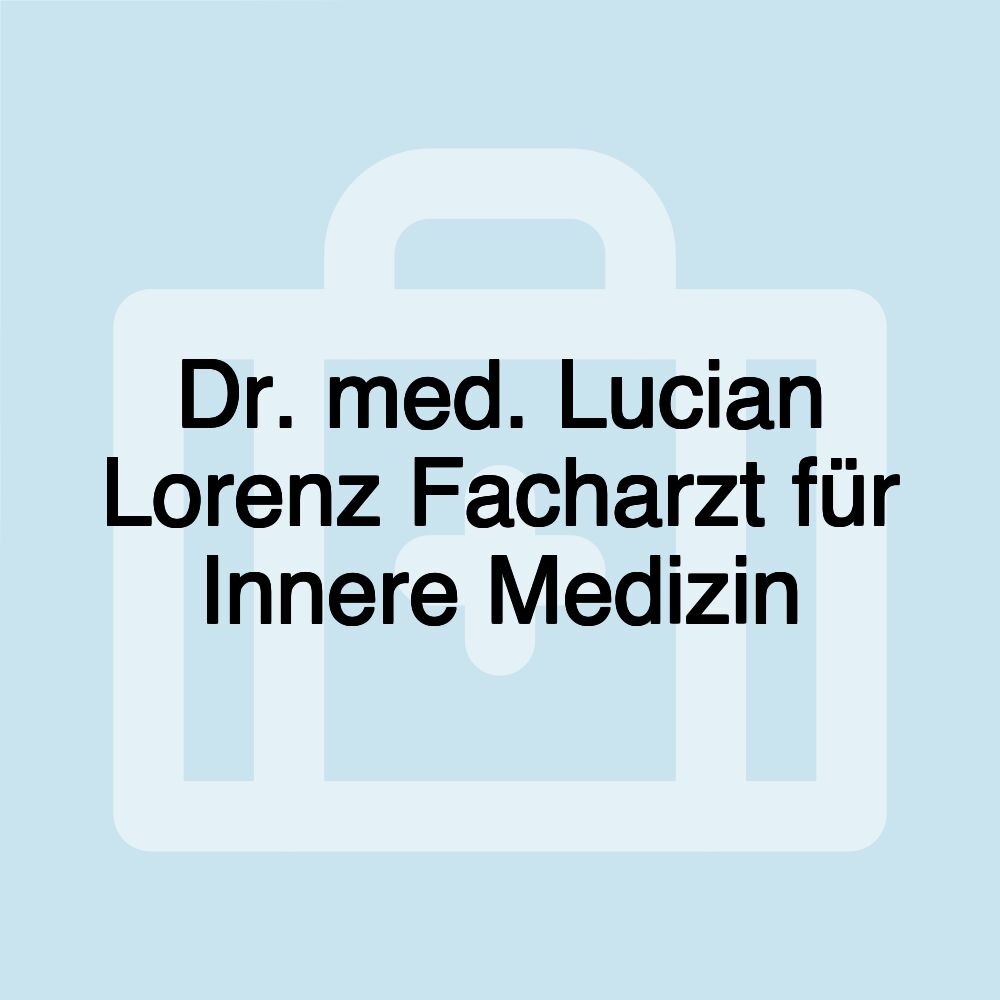 Dr. med. Lucian Lorenz Facharzt für Innere Medizin