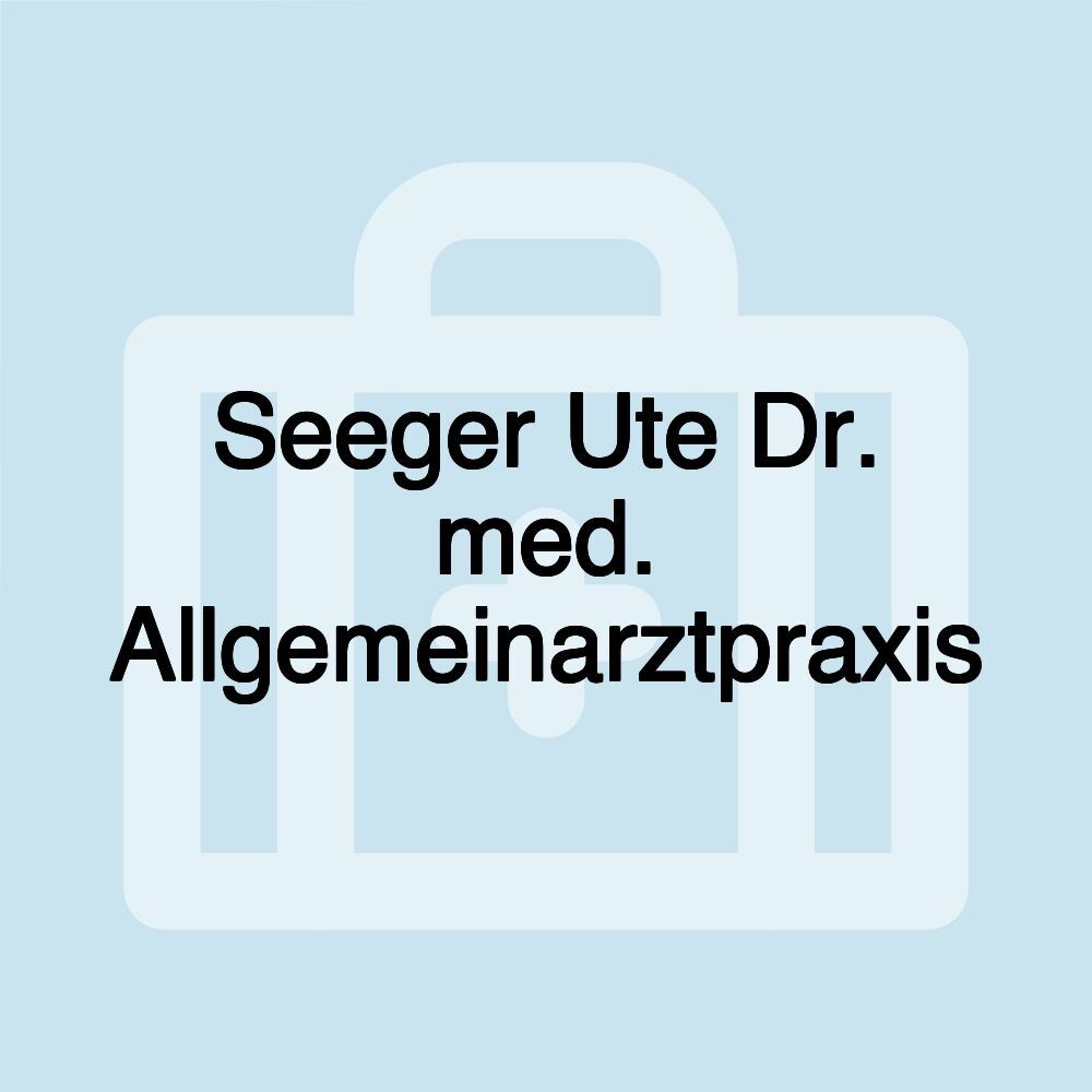 Seeger Ute Dr. med. Allgemeinarztpraxis