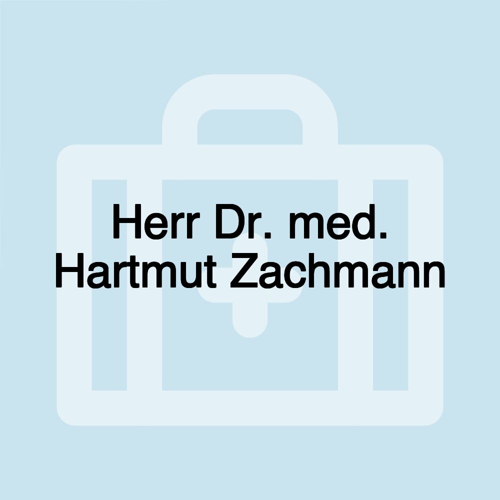 Herr Dr. med. Hartmut Zachmann