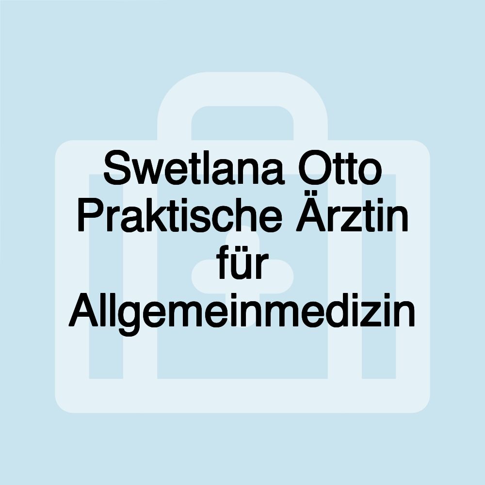 Swetlana Otto Praktische Ärztin für Allgemeinmedizin